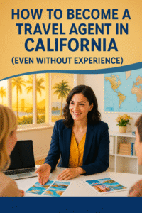 how to become a travel agent in california